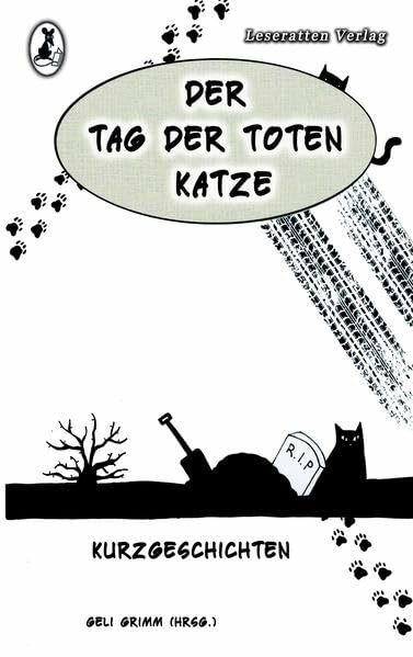 Der Tag der toten Katze: Kurzgeschichten