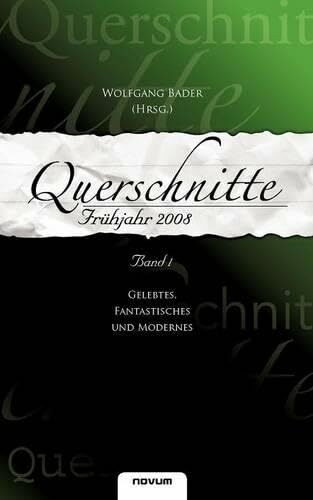 Querschnitte - Frühjahr 2008: Band 1