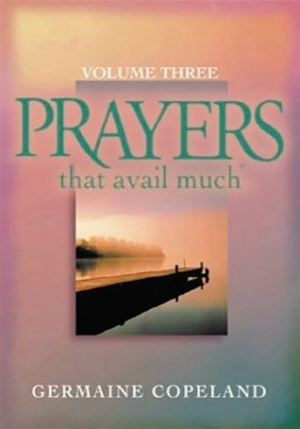 Prayers That Avail Much: Scriptural Prayers for Today's Issues (3)