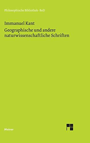 Philosophische Bibliothek, Bd.298: Geographische und andere naturwissenschaftliche Schriften.: Hrsg. u. eingel. v. Jürgen Zehbe