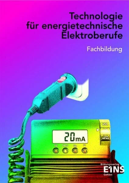 Technologie für energietechnische Elektroberufe: Fachbildung. Lehr-/Fachbuch