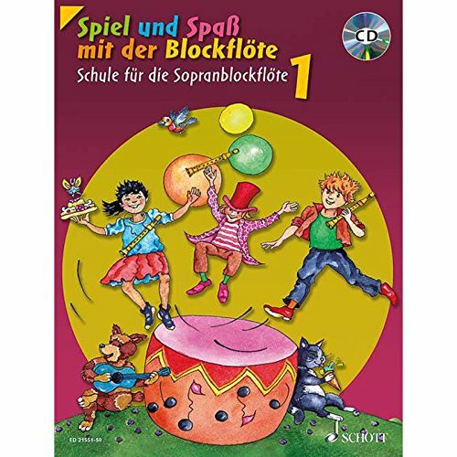 Spiel und Spaß mit der Blockflöte: Schule für die Sopranblockflöte (barocke Griffweise). Band 1. Sopran-Blockflöte. Ausgabe mit CD.