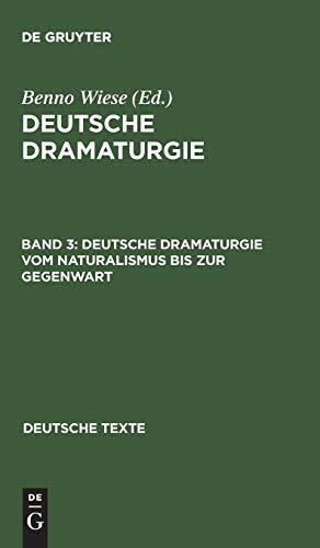 Deutsche Dramaturgie vom Naturalismus bis zur Gegenwart (Deutsche Texte, 15, Band 15)