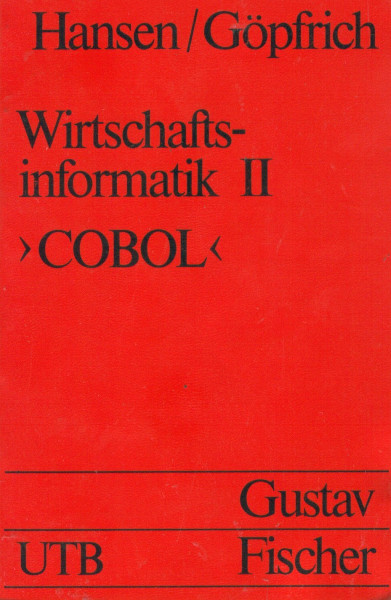 Wirtschaftsinformatik 2: Strukturisierte Programmänderung in COBOL. Grundwissen der Ökonomik: Betriebswirtschaftslehre (UTB S (Small-Format): Uni-Taschenbücher)