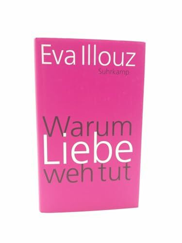 Warum Liebe weh tut: Eine soziologische Erklärung