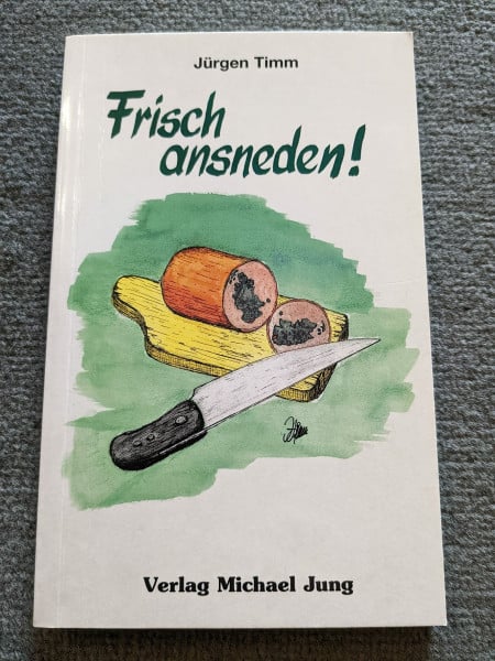 Frisch ansneden!