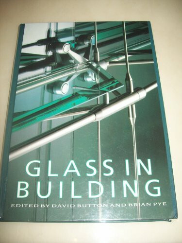 Glass in Building: A Guide to Modern Architectural Glass Performance