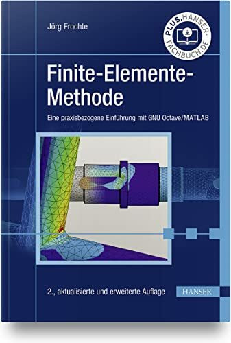 Finite-Elemente-Methode: Eine praxisbezogene Einführung mit GNU Octave/MATLAB
