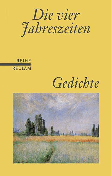 Die vier Jahreszeiten: Gedichte. (Reihe Reclam)