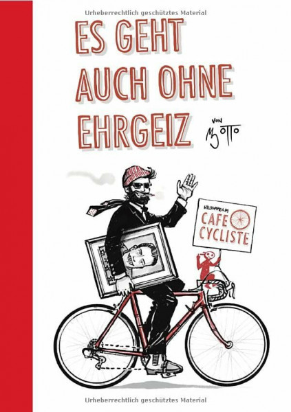 Es geht auch ohne Ehrgeiz – Willkommen im Café Cycliste: Ein Comicroman über zu viel Kaffee, respektlose Unterweltwesen, fehlenden Ehrgeiz – und die heilende Kraft des Radfahrens.