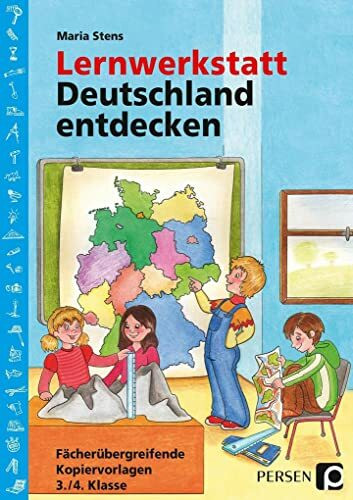 Lernwerkstatt Deutschland entdecken: Fächerübergreifende Kopiervorlagen für die 3./4. Klasse (Lernwerkstatt Sachunterricht)