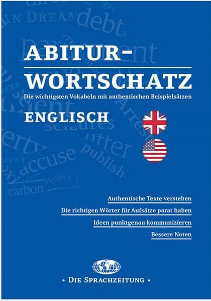 Abitur-Wortschatz Englisch: Die wichtigsten Vokabeln mit authentischen Beispielsätzen