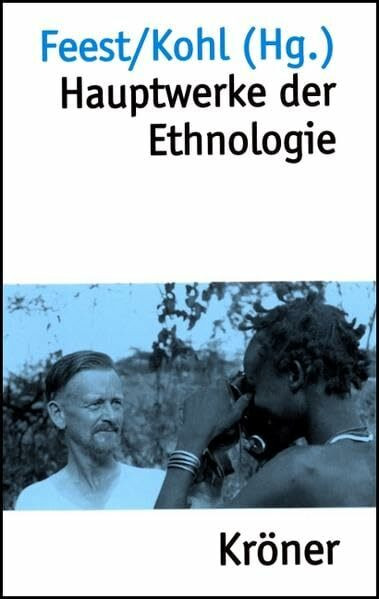 Hauptwerke der Ethnologie (Kröners Taschenausgaben (KTA))