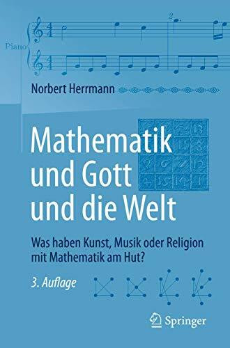 Mathematik und Gott und die Welt: Was haben Kunst, Musik oder Religion mit Mathematik am Hut?