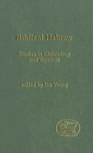 Biblical Hebrew: Studies in Chronology and Typology (Journal for the Study of the Old Testament Supplement)