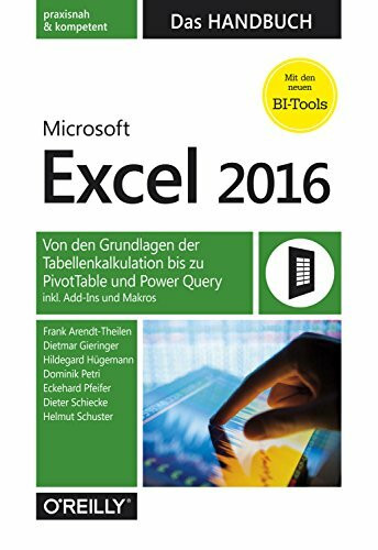 Microsoft Excel 2016 – Das Handbuch: Von den Grundlagen der Tabellenkalkulation bis zu PivotTable und Power Query inkl. Add-Ins und Makros