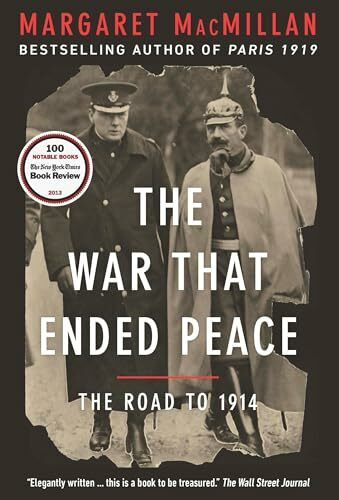 The War That Ended Peace: The Road To 1914