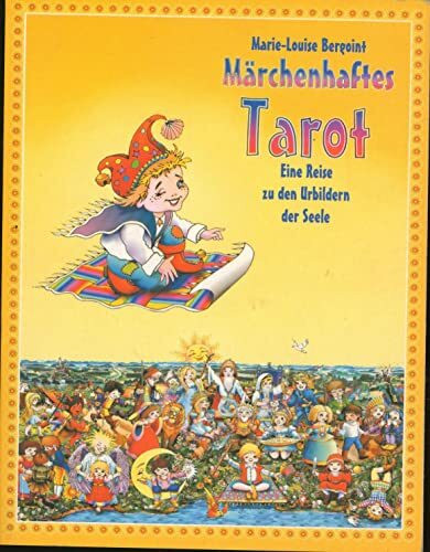 Märchenhaftes Tarot. Die grosse Arkana für kleine Leute