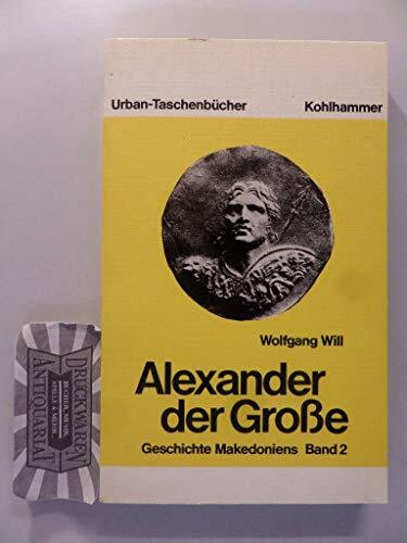 Geschichte Makedoniens / Alexander der Grosse (Urban-Taschenbücher)