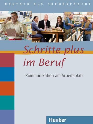 Schritte plus im Beruf 2-6: Kommunikation am Arbeitsplatz.Deutsch als Fremdsprache / Übungsbuch mit Audio-CD