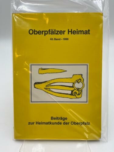 Oberpfälzer Heimat. Beiträge zur Heimatkunde der Oberpfalz. Band 43