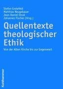 Quellentexte theologischer Ethik: Von der Alten Kirche bis zur Gegenwart
