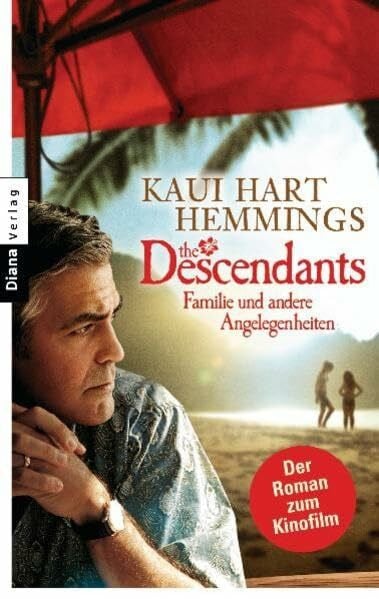 The Descendants / Mit deinen Augen: Roman: Familie und andere Angelegenheiten. Der Roman zum Kinofilm