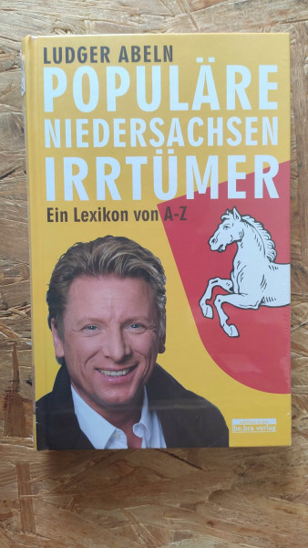 Populäre Niedersachsen-Irrtümer: Ein Lexikon