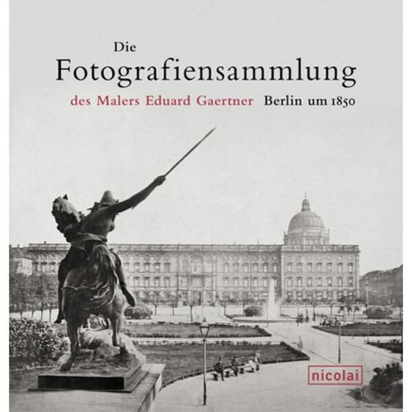 Die Photographiensammlung des Malers Eduard Gaertner