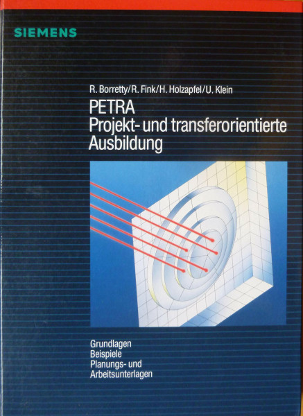 PETRA. Projekt- und transferorientierte Ausbildung. Grundlagen, Beispiele, Planungs- und Arbeitsunterlagen