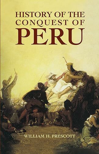 History of the Conquest of Peru