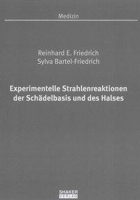 Experimentelle Strahlenreaktionen der Sch?delbasis und des Halses - Friedrich, Reinhard E
