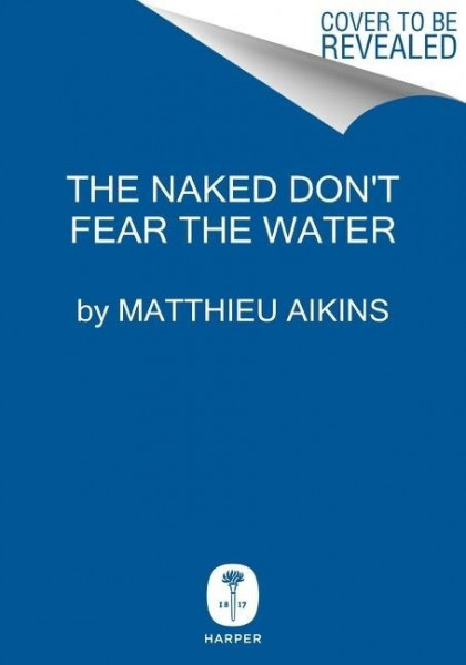 The Naked Don't Fear the Water