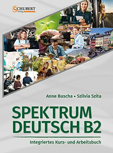 Spektrum Deutsch B2: Integriertes Kurs- und Arbeitsbuch für Deutsch als Fremdsprache: Kurs- und Ubungsbuch B2