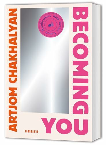 Becoming You: Manifestiere dein bestes Leben - Affirmationen für Selbstvertrauen, Selbstliebe und Glück