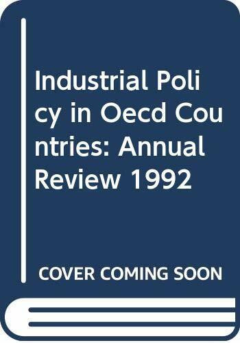 Industrial Policy in Oecd Countries: Annual Review 1992