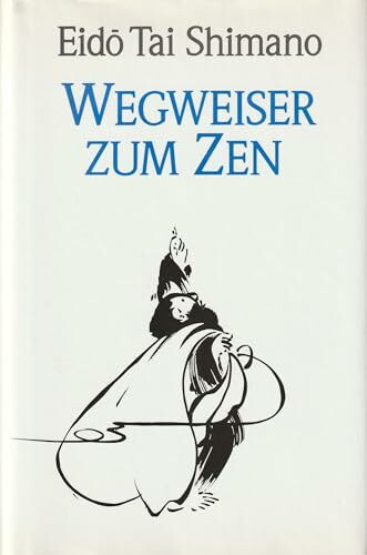 Wegweiser zum Zen. Zen-Buddhismus aus der Rinzai-Sicht