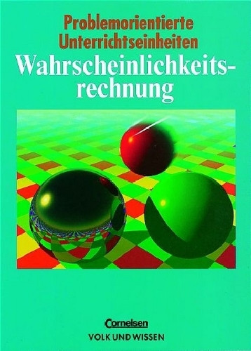 Problemorientierte Unterrichtseinheiten - Wahrscheinlichkeitsrechnung