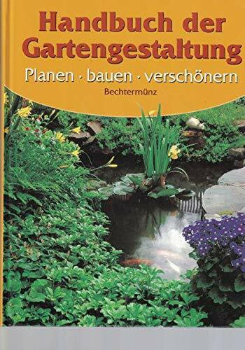 Handbuch der Gartengestaltung,planen, bauen, verschönern.