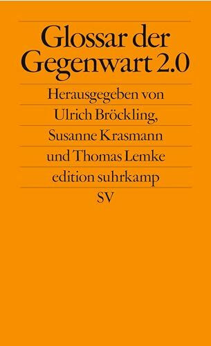 Glossar der Gegenwart 2.0: Von »Achtsamkeit« bis »Virus« – Überblick über zentrale gesellschaftliche und politische Begriffe unserer Gegenwart (edition suhrkamp)