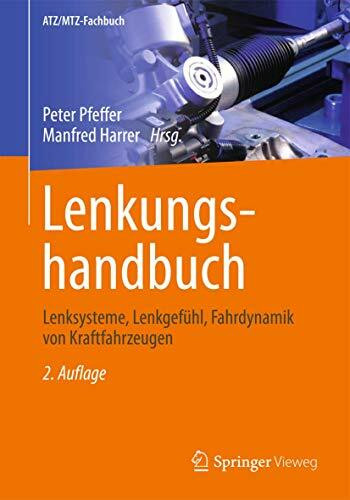 Lenkungshandbuch: Lenksysteme, Lenkgefühl, Fahrdynamik von Kraftfahrzeugen (ATZ/MTZ-Fachbuch)