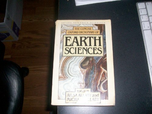The Concise Oxford Dictionary of Earth Sciences (Oxford Paperback Reference) The Concise Oxford Dictionary of Earth Sciences (Oxford Paperback Reference)