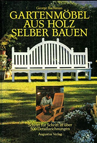 Gartenmöbel aus Holz selber bauen