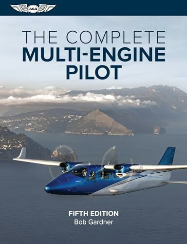 The Complete Multi-Engine Pilot