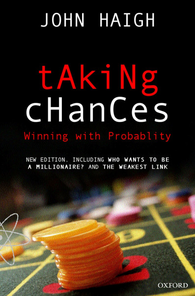 HAIGH:TAKING CHANCES:WINNING WITH PROBABILITY NEW ED PAPER: Winning with Probability