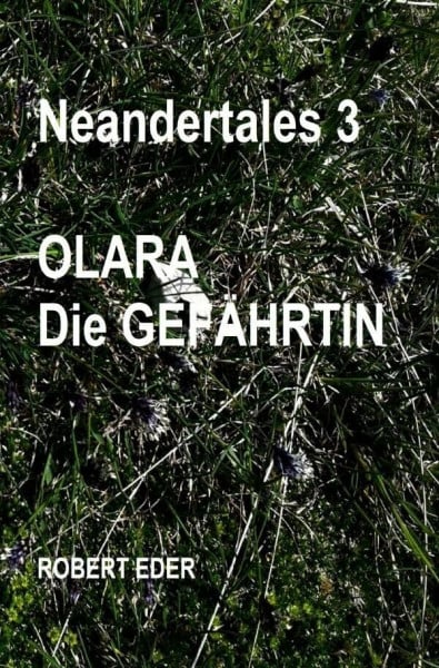 Neandertales / NEANDERTALES 3: OLARA die Gefährtin