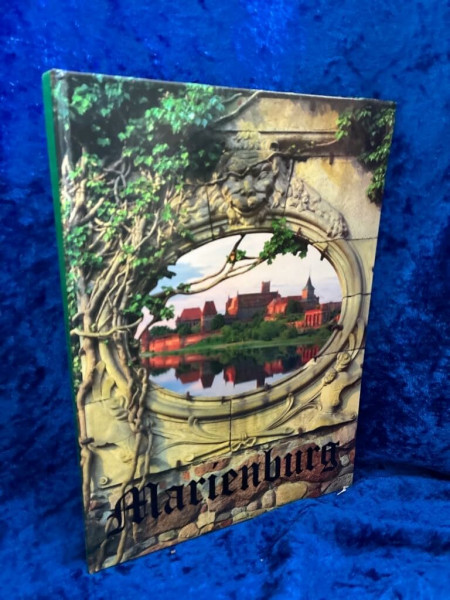 Die Marienburg: das Schloß des Deutschen Ordens