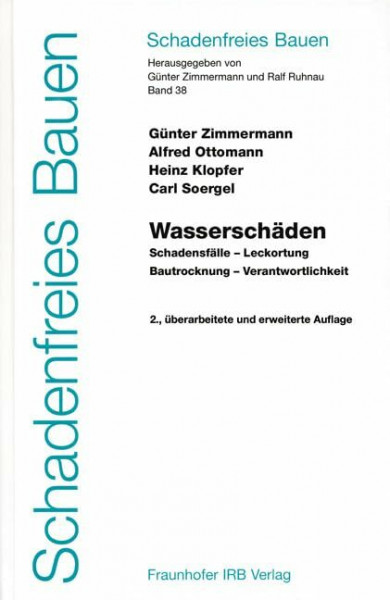 Schadenfreies Bauen Band 38. Wasserschäden: Schadensfälle - Leckortung - Bautrocknung - Verantwortlichkeit