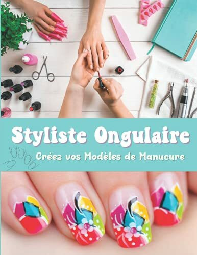 Styliste Ongulaire Créez vos Modèles de Manucure: 3 formes d'ongle / Une double page à remplir pour chaque réalisation / swatcher vos vernis / dessinez chaque ongle de chaque main