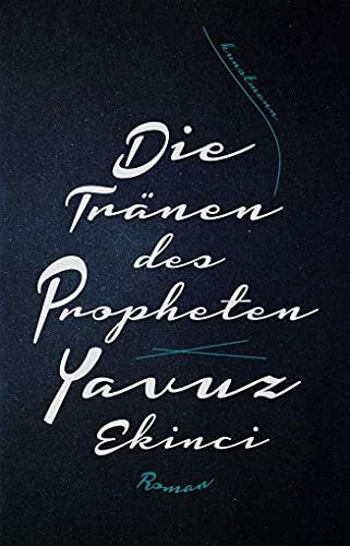 Die Tränen des Propheten: Roman